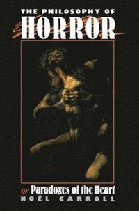 bokomslag The Philosophy of Horror