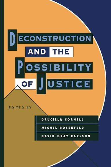 ucilla Cornell, Michel Rosenfeld, David Gray Carlson - Deconstruction and the Possibility of Justice, Häftad