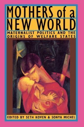 Seth Koven, Sonya Michel - Mothers of a New World, Häftad