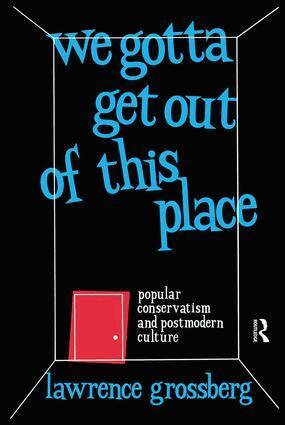 Lawrence Grossberg - We Gotta Get Out of This Place, Häftad