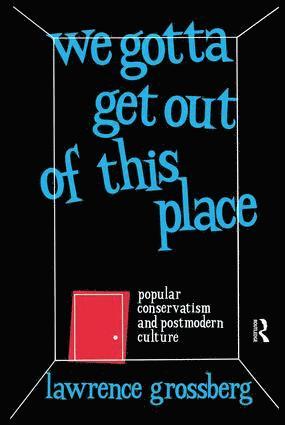 Lawrence Grossberg - We Gotta Get Out of This Place, Häftad