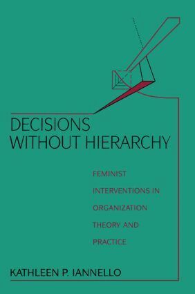 Kathleen Iannello - Decisions Without Hierarchy, Häftad