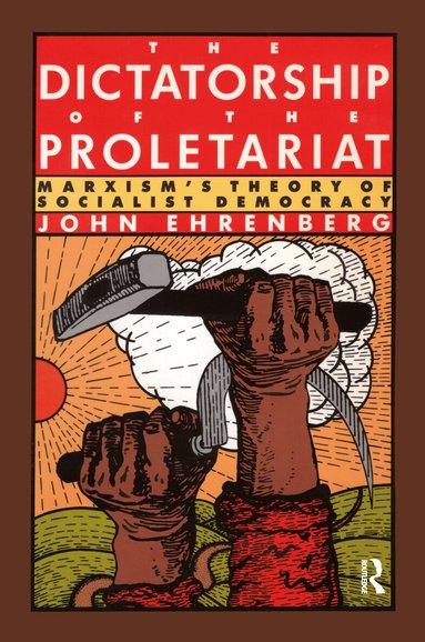 John Ehrenberg - Dictatorship of the Proletariat, Häftad