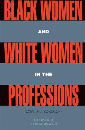 bokomslag Black Women and White Women in the Professions