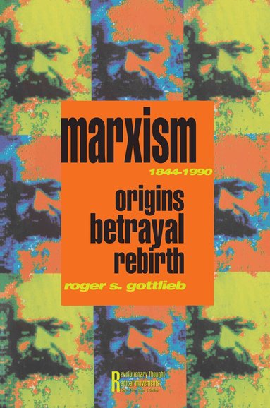 Roger S. Gottlieb - Marxism 1844-1990, Häftad