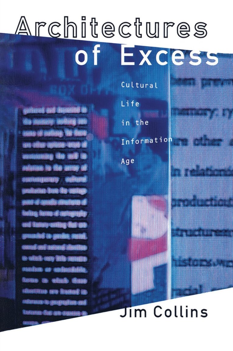 Jim Collins - Architectures of Excess, Inbunden