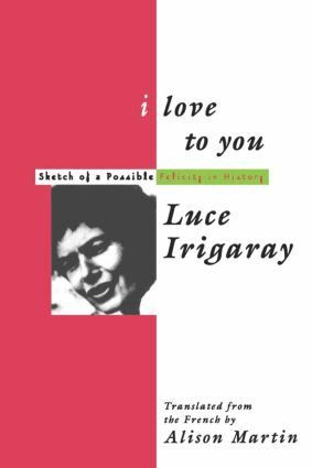 Luce Irigaray - I Love to You, Häftad