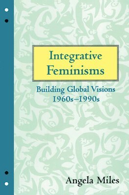 Angela Miles - Integrative Feminisms, Häftad