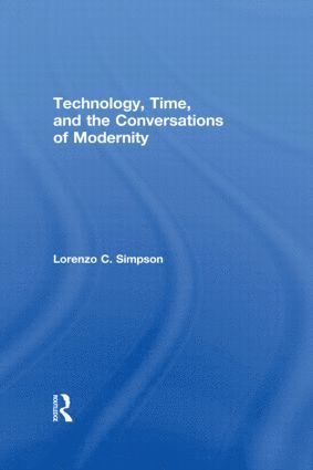 bokomslag Technology, Time, and the Conversations of Modernity