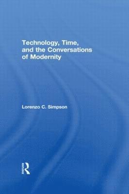 Technology, Time, and the Conversations of Modernity 1