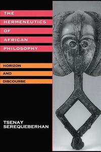 bokomslag The Hermeneutics of African Philosophy