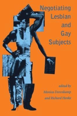 Negotiating Lesbian and Gay Subjects 1