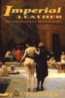 bokomslag Imperial Leather: Race, Gender, and Sexuality in the Colonial Contest