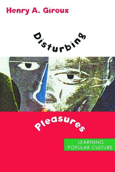 Henry A. Giroux - Disturbing Pleasures, Häftad