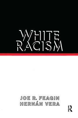 FEAGIN   VERA - WHITE RACISM BASICS, Inbunden