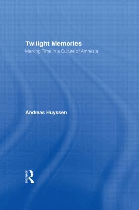 Andreas Huyssen - Twilight Memories, Inbunden