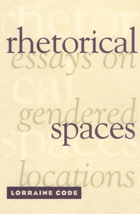 Lorraine Code - Rhetorical Spaces, Häftad