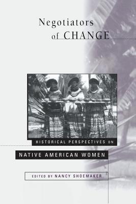Nancy Shoemaker - Negotiators of Change, Häftad