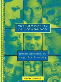bokomslag The Impossibility of Motherhood