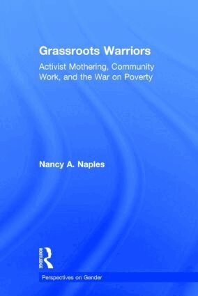 Nancy A. Naples - Grassroots Warriors, Inbunden