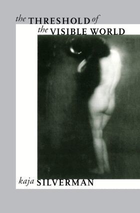 Kaja Silverman - Threshold of the Visible World, Häftad