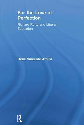 René Vincente Arcilla, Rene Vincente Arcilla - For the Love of Perfection, Inbunden