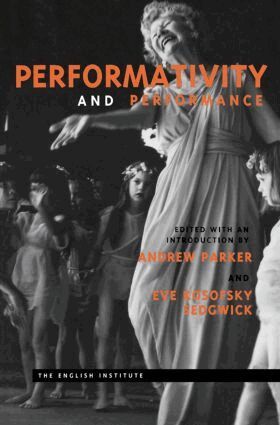 Andrew Parker, Eve Kosofsky Sedgwick - Performativity and Performance, Häftad