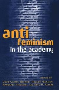 bokomslag Anti-feminism in the Academy