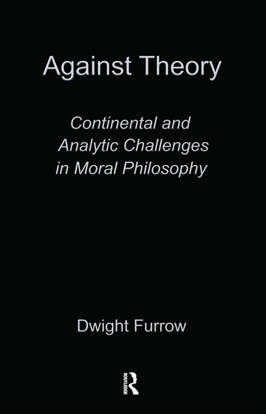 Dwight Furrow - Against Theory, Häftad