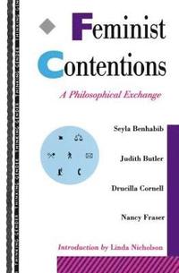 bokomslag Feminist Contentions: A Philosophical Exchange