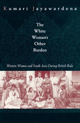 Kumari Jayawardena - White Woman's Other Burden, Häftad