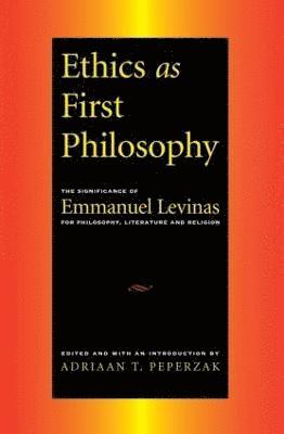 Ethics as First Philosophy 1