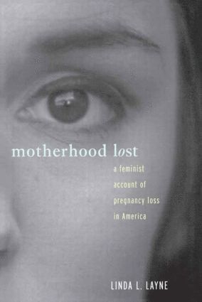 Linda L. Layne - Motherhood Lost, Häftad
