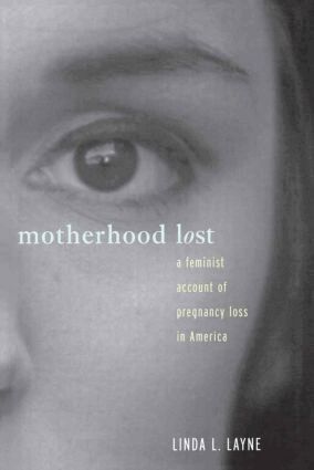 Linda L. Layne - Motherhood Lost, Inbunden
