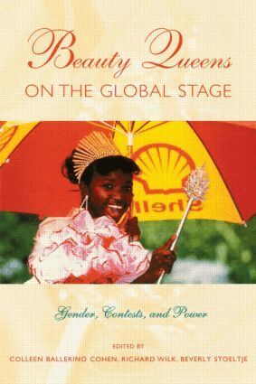 Colleen Ballerino Cohen, Richard Wilk, Beverly Stoeltje - Beauty Queens on the Global Stage, Häftad