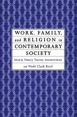 Work, Family and Religion in Contemporary Society 1