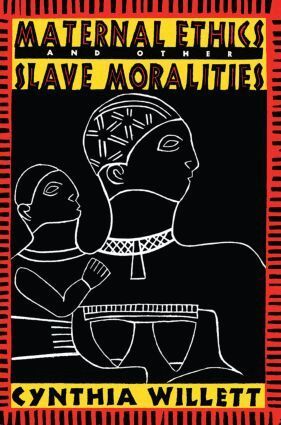 Cynthia Willett - Maternal Ethics and Other Slave Moralities, Häftad