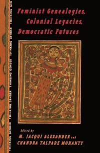 bokomslag Feminist Genealogies, Colonial Legacies, Democratic Futures