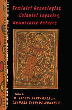 M. Jacqui Alexander, Chandra Talpade Mohanty - Feminist Genealogies, Colonial Legacies, Democratic Futures, Häftad