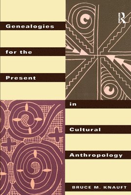 Genealogies for the Present in Cultural Anthropology 1