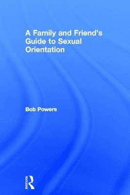 bokomslag A Family and Friend's Guide to Sexual Orientation