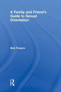 bokomslag A Family and Friend's Guide to Sexual Orientation