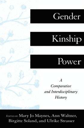 Mary Jo Maynes, Ann Waltner, Birgitte Soland, Ulrike Strasser - Gender, Kinship and Power, Häftad