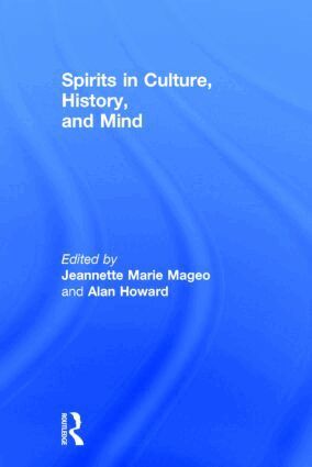 Jeannette Mageo, Alan Howard - Spirits in Culture, History and Mind, Inbunden