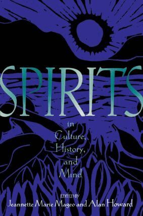 Jeannette Mageo, Alan Howard - Spirits in Culture, History and Mind, Häftad