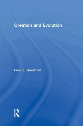 Lenn E. Goodman - Creation and Evolution, Inbunden