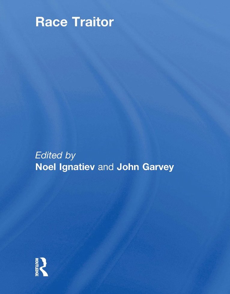 Noel Ignatiev, John Garvey - Race Traitor, Inbunden