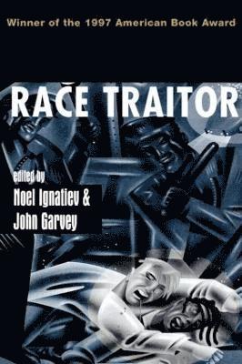 Noel Ignatiev, John Garvey - Race Traitor, Häftad