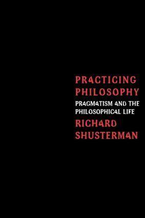 Richard Shusterman - Practicing Philosophy, Häftad