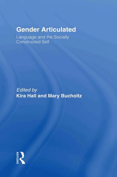 Kira Hall, Mary Bucholtz - Gender Articulated, Inbunden